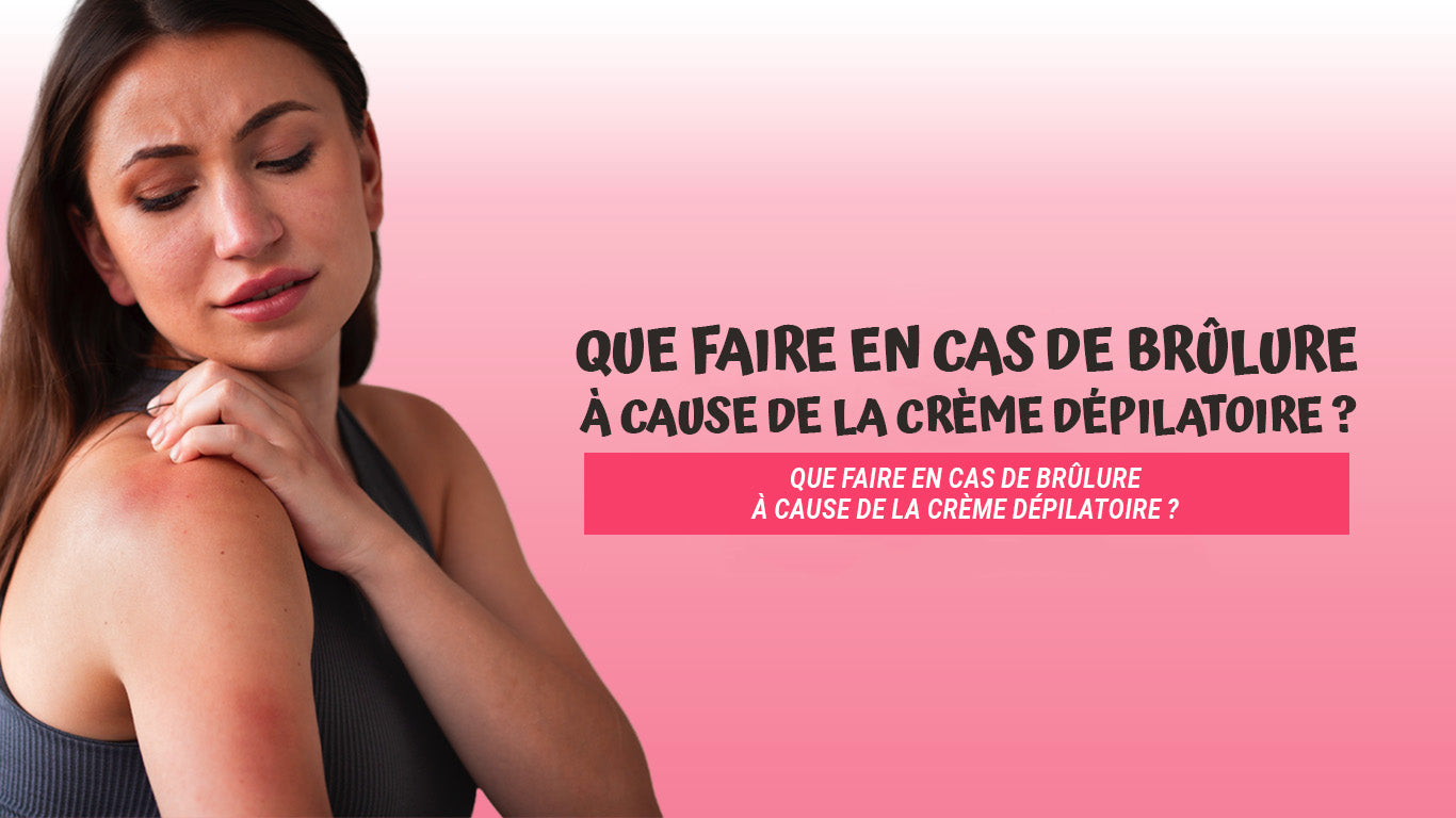 brulure creme depilatoire