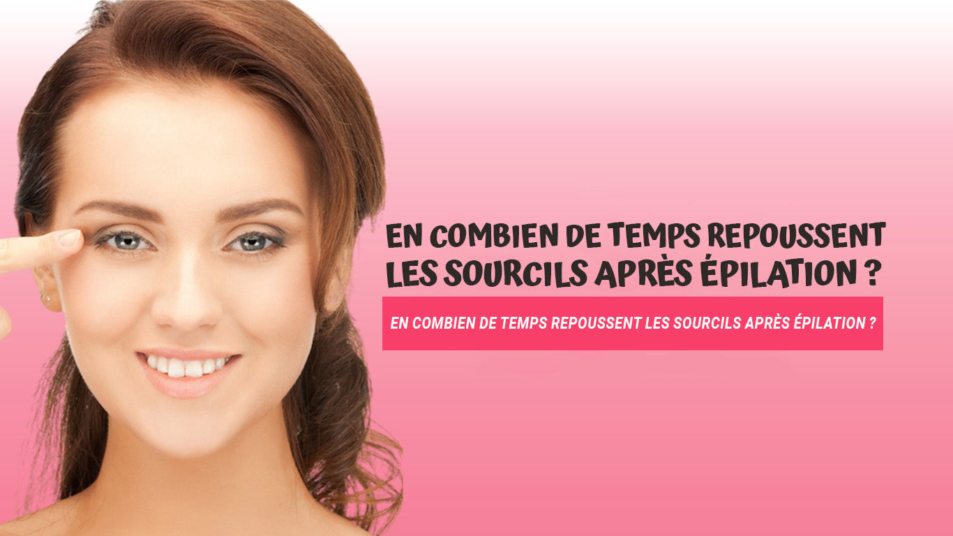 en combien de temps repousse les sourcils