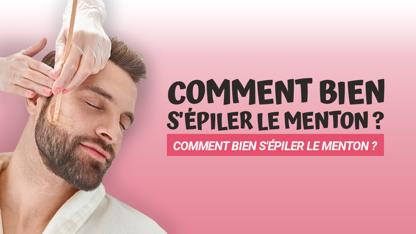 comment s'epiler le menton