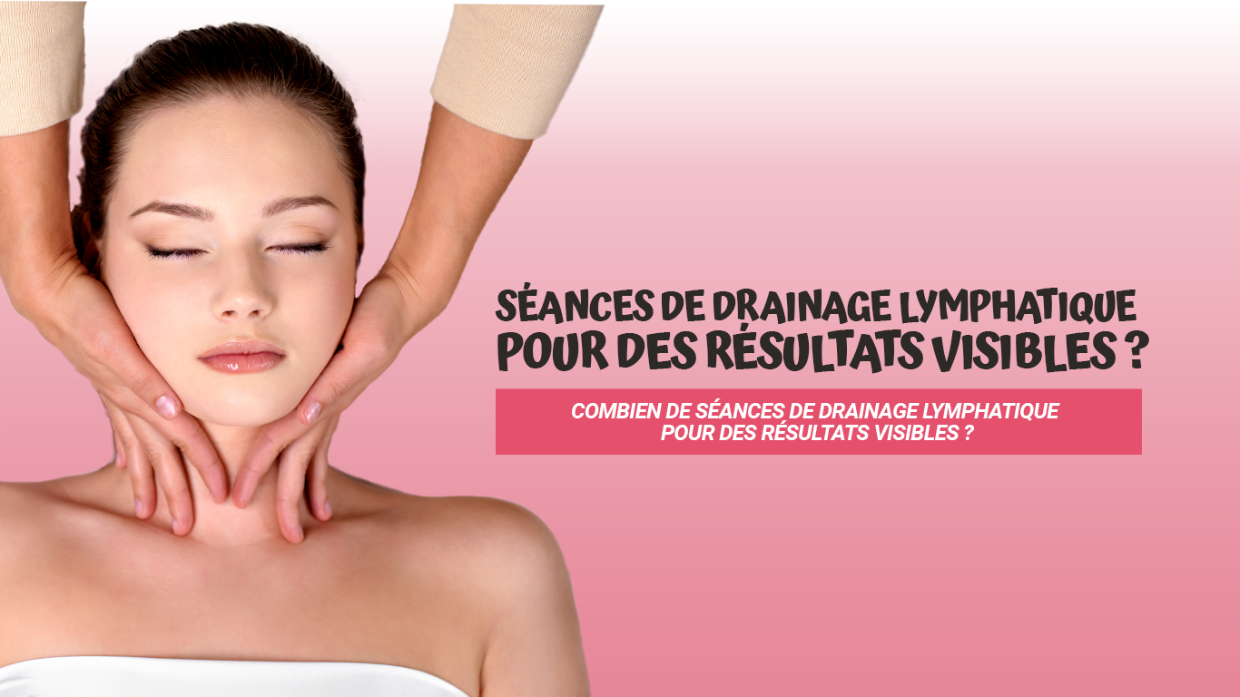 drainage lymphatique combien de séances