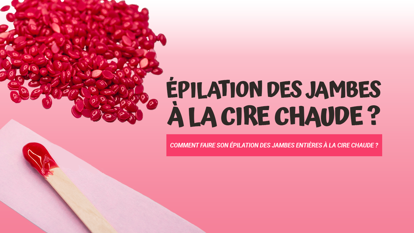 epilation jambes cire chaude