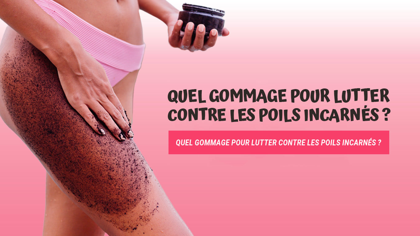 gommage poils incarnés