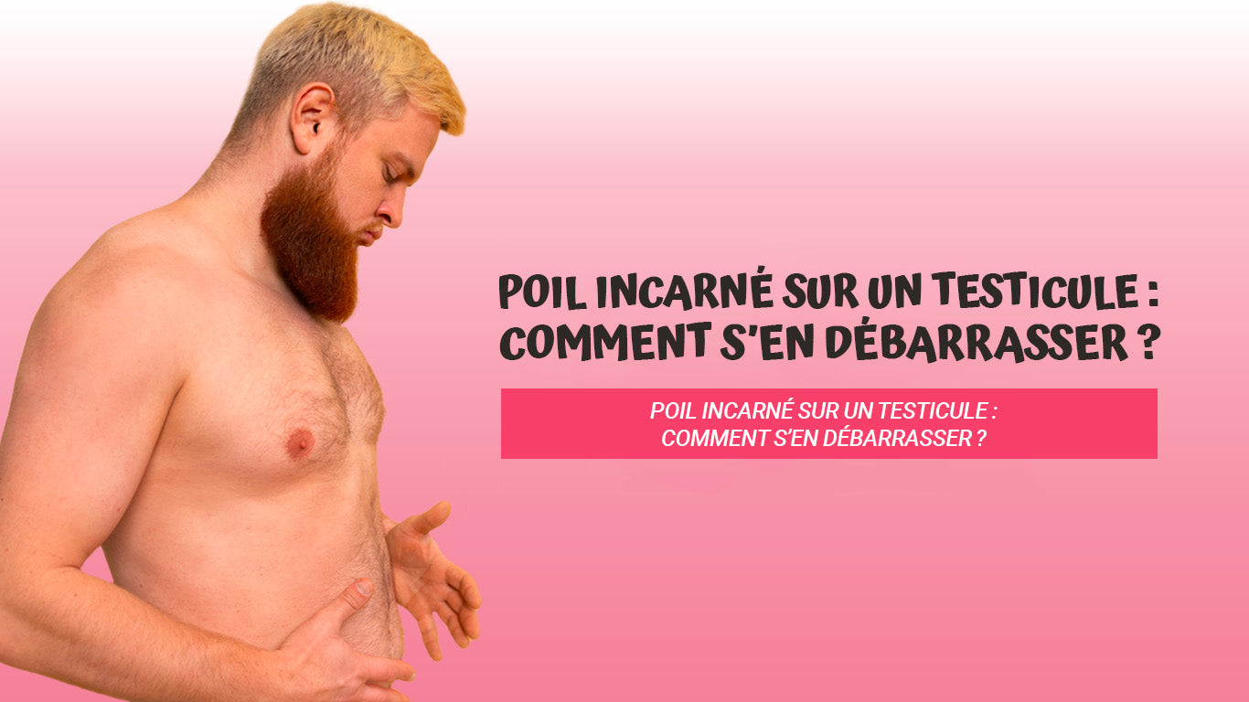 poil incarné testicule