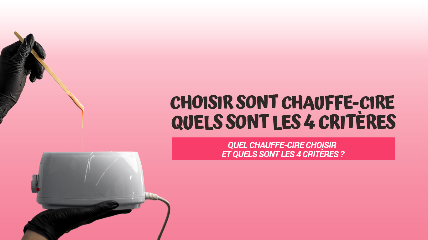 quel chauffe cire choisir et critères ?