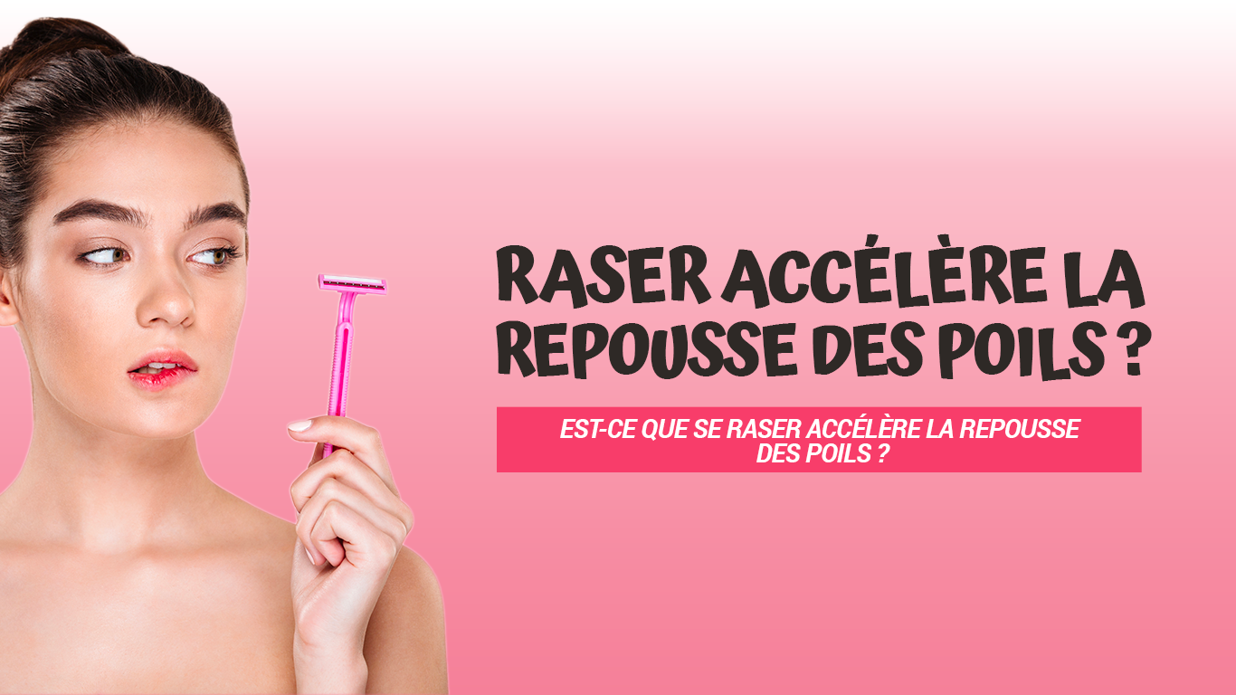 raser accelere repousse poils