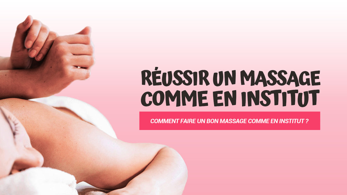 Comment faire un bon massage comme en institut