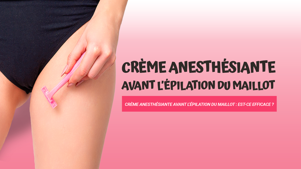 Crèmes anesthésiantes pour épilation – Le Blog De La TuniSienne